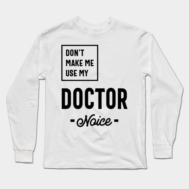 Doctor Work Job Title Gift Long Sleeve T-Shirt by cidolopez